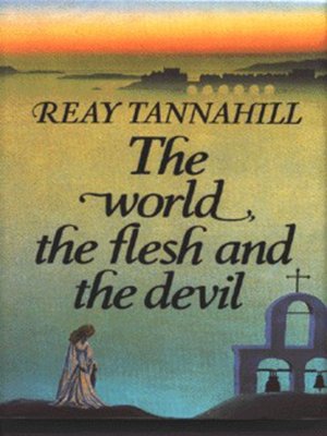 cover image of The world, the flesh and the Devil
